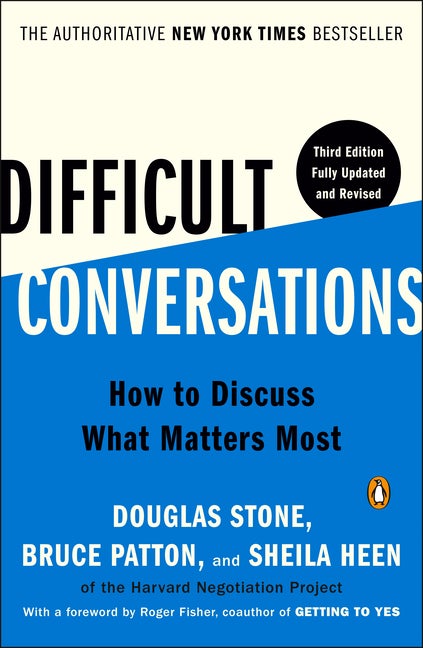 Item #308348 Difficult Conversations: How to Discuss What Matters Most. Douglas Stone, Sheila,...