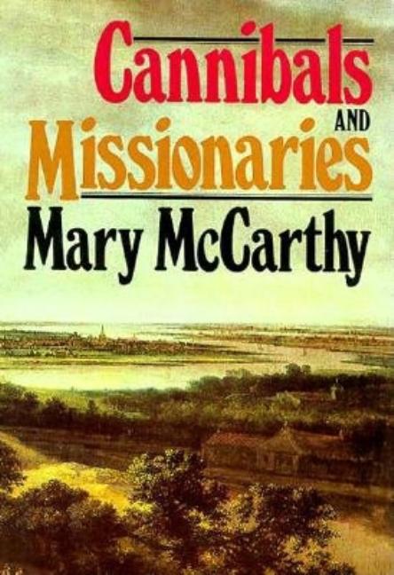 Item #239188 Cannibals and Missionaries. Mary McCarthy