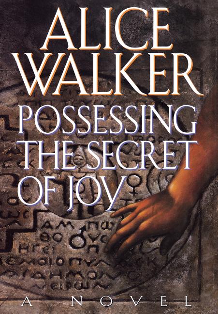 Item #316338 Possessing the Secret of Joy. ALICE WALKER
