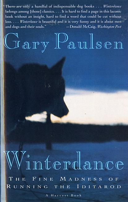 Item #319943 Winterdance : The Fine Madness of Running the Iditarod. GARY PAULSEN