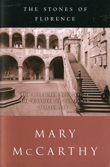 Item #283550 Stones of Florence. Mary McCarthy