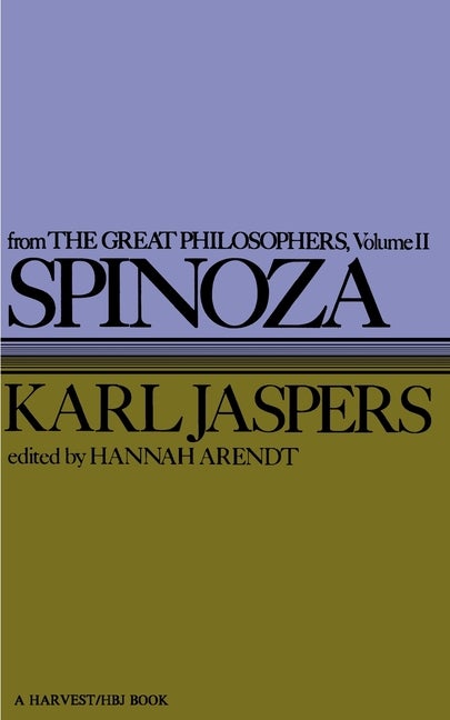 Item #305862 Spinoza (Great Philosophers, Volume II). Karl Jaspers, Hannah Arendt, Ralph Manheim