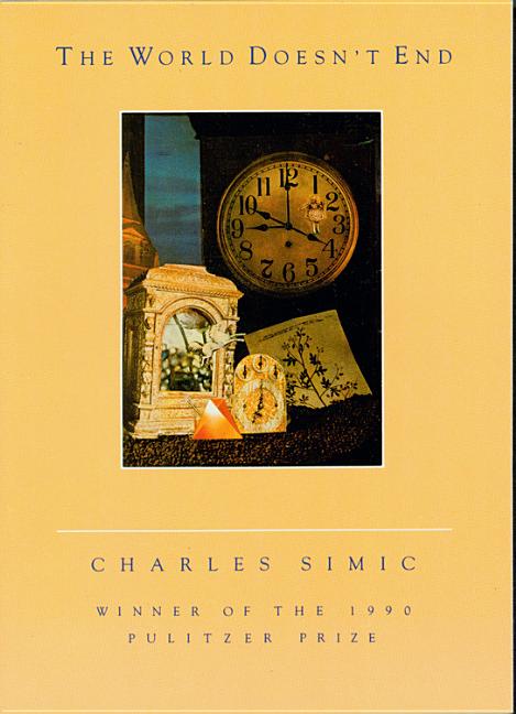 Item #403637 World Doesnt End : Prose Poems. CHARLES SIMIC