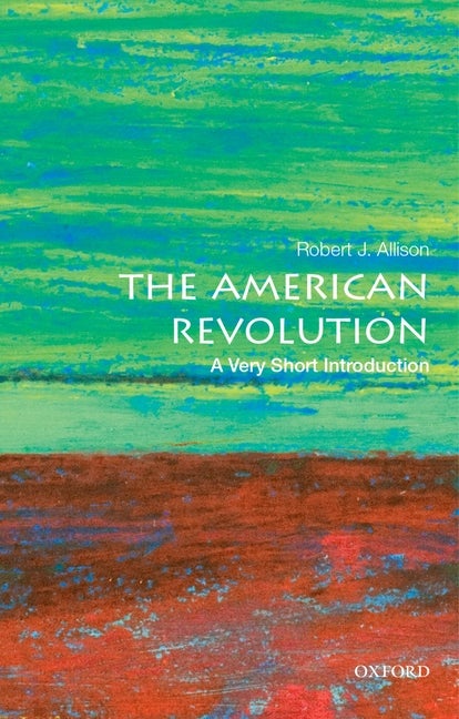 Item #279388 The American Revolution: A Very Short Introduction (Very Short Introductions)....