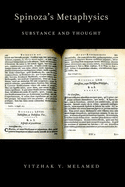 Item #318645 Spinoza's Metaphysics: Substance and Thought. Yitzhak Y. Melamed