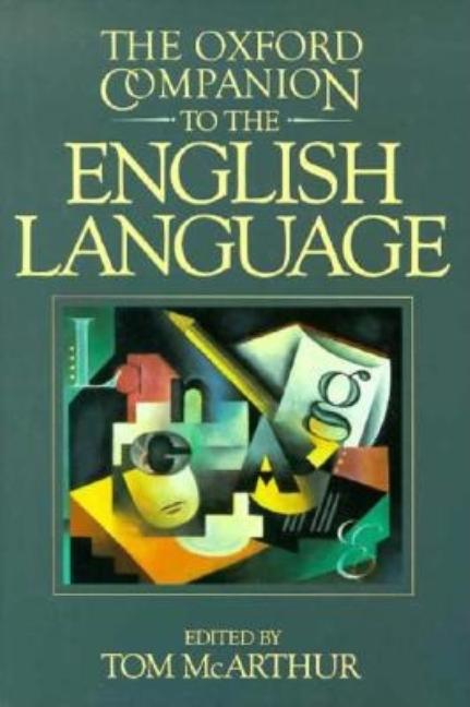 Item #282182 Oxford Companion to the English Language. Thomas McArthur, Feri McArthur