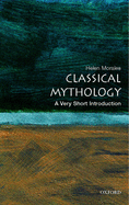 Item #320364 Classical Mythology: A Very Short Introduction (Very Short Introductions). HELEN...