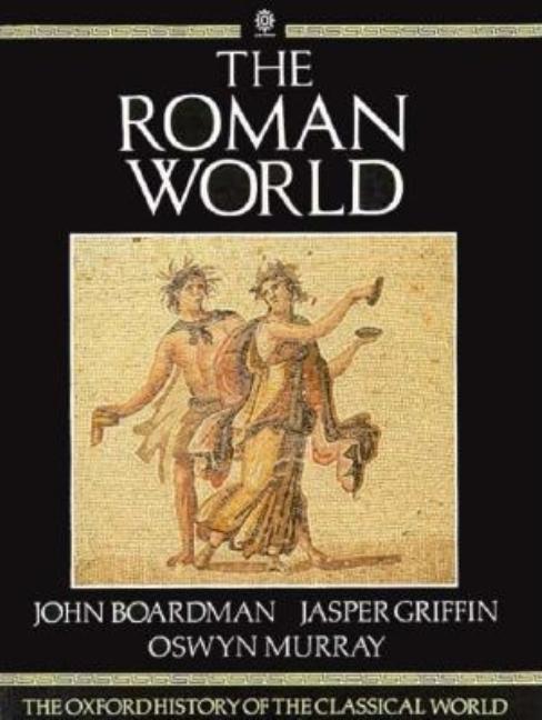 Item #279630 Oxford History of the Classical World: The Roman World. John Broadman
