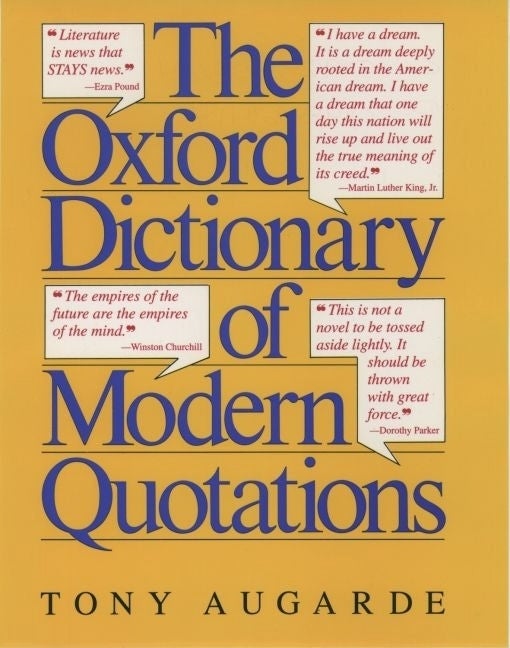 Item #284471 The Oxford Dictionary of Modern Quotations (Oxford Quick Reference). Tony Augarde