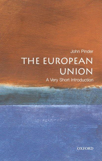 Item #318898 The European Union: A Very Short Introduction (Very Short Introductions). John Pinder