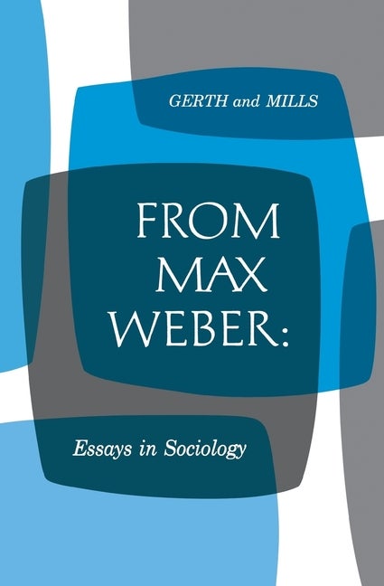 Item #302958 From Max Weber: Essays in Sociology -- GB 13. MAX WEBER, H. H. Gerth, C. Wright Mills
