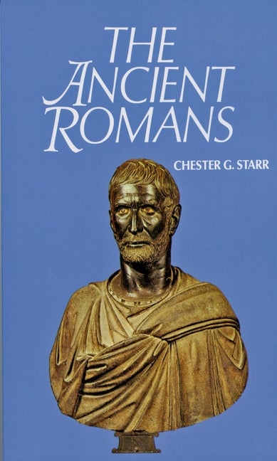 Item #277098 The Ancient Romans. Chester G. Starr.
