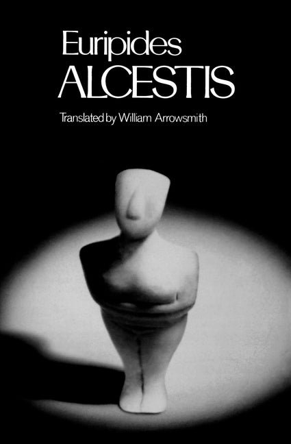 Item #288913 Alcestis (Greek Tragedy in New Translations). Euripides