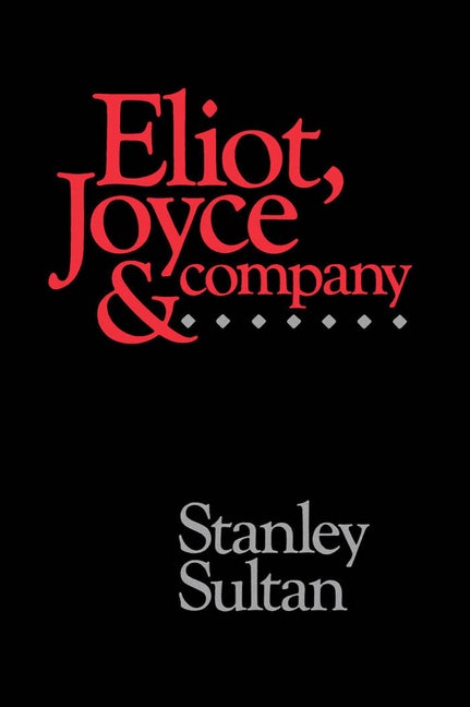 Item #271905 Eliot, Joyce and Company. Stanley Sultan