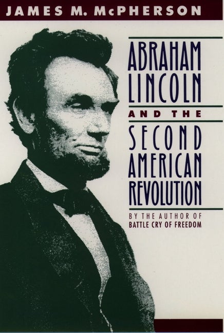 Item #289909 Abraham Lincoln and the Second American Revolution. JAMES M. MCPHERSON