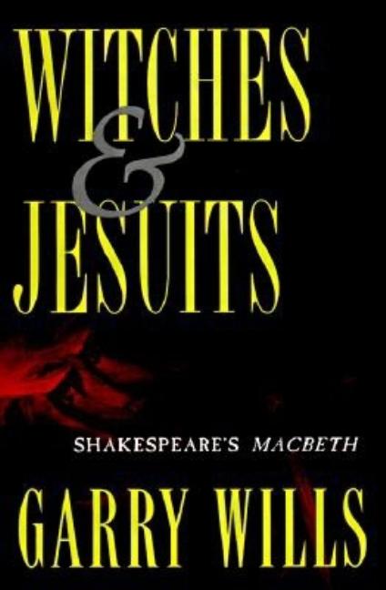 Item #283222 Witches and Jesuits. Garry Wills.