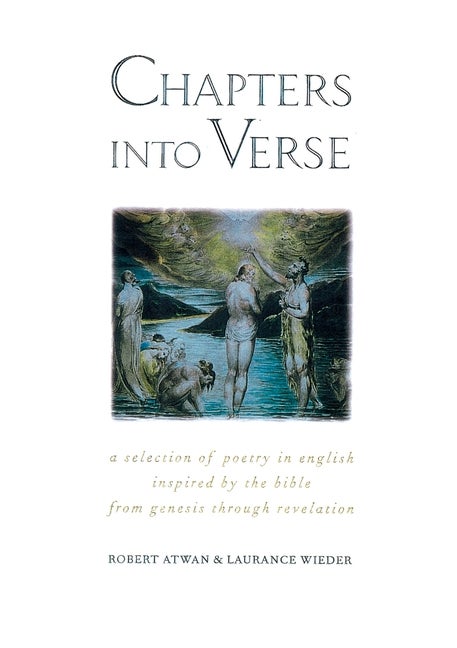 Item #259447 Chapters Into Verse: A Selection of Poetry in English Inspired by the Bible from Genesis Through Revelation