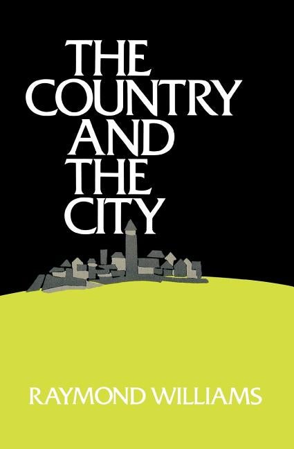 Item #302952 Country and the City. RAYMOND WILLIAMS