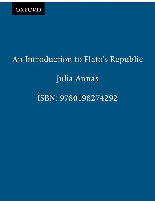 Item #297680 An Introduction to Plato's Republic. Julia Annas