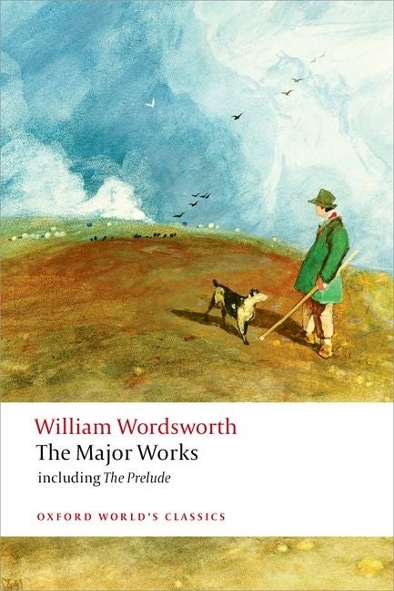 Item #318650 William Wordsworth - The Major Works: including The Prelude (Oxford World's...