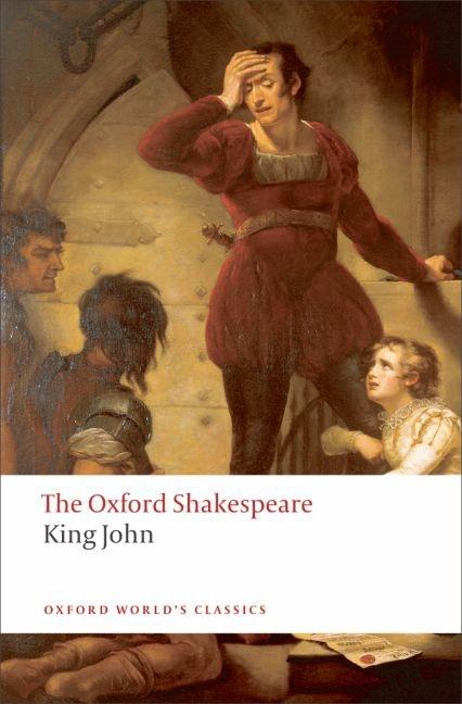 Item #186730 King John: The Oxford Shakespeare (Oxford World's Classics). William Shakespeare