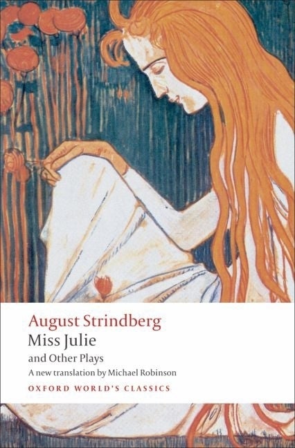 Item #280196 Miss Julie and Other Plays (Oxford World's Classics). August Strindberg