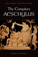 Item #321693 The Complete Aeschylus: Volume I: The Oresteia (Greek Tragedy in New Translations)....