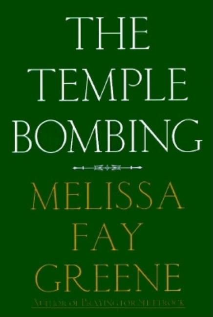 Item #295719 The Temple Bombing. MELISSA FAY GREENE