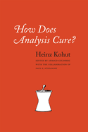 Item #320656 How Does Analysis Cure? Heinz Kohut