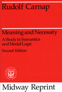 Item #320072 Meaning and Necessity: A Study in Semantics and Modal Logic (Midway Reprints)....