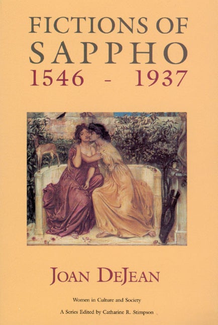 Item #295305 Fictions of Sappho, 1546-1937 (Women in Culture and Society). Joan DeJean