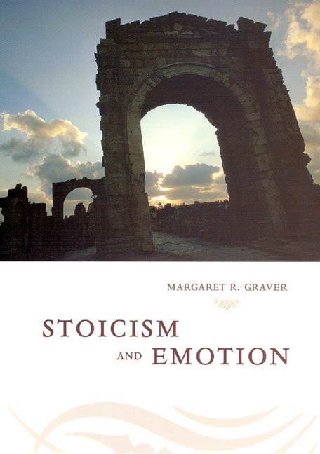 Item #232170 Stoicism and Emotion. Margaret Graver.