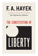 Item #320006 The Constitution of Liberty: The Definitive Edition. F. A. Hayek