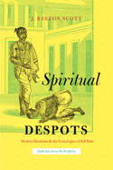 Item #323245 Spiritual Despots: Modern Hinduism and the Genealogies of Self-Rule (South Asia...