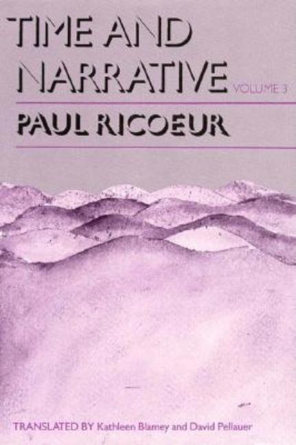 Item #252635 Time and Narrative, Volume 3 (Time & Narrative). Paul Ricoeur