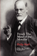Item #319046 Freud : The Mind of the Moralist. PHILLIP RIEFF