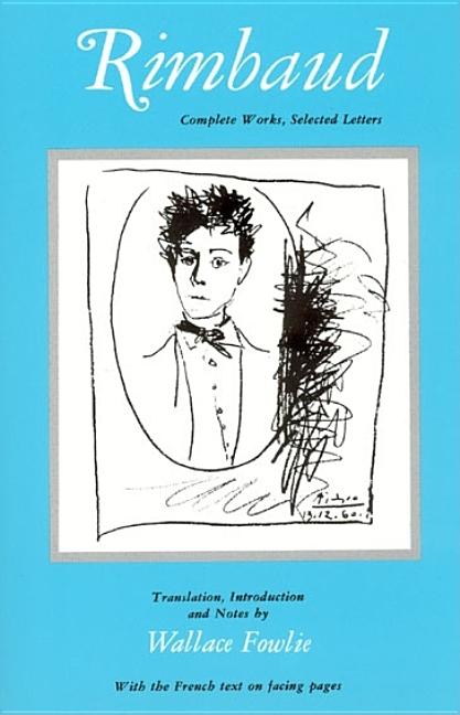 Item #321977 Rimbaud: Complete Works, Selected Letters. WALLACE FOWLIE