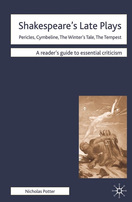 Item #281043 Shakespeare's Late Plays: Pericles, Cymbeline, The Winter's Tale, The Tempest...
