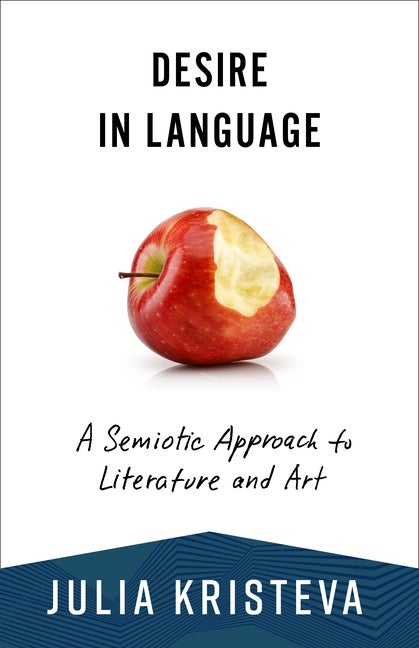 Item #320014 Desire in Language : A Semiotic Approach to Literature and Art. JULIA KRISTEVA, Leon...