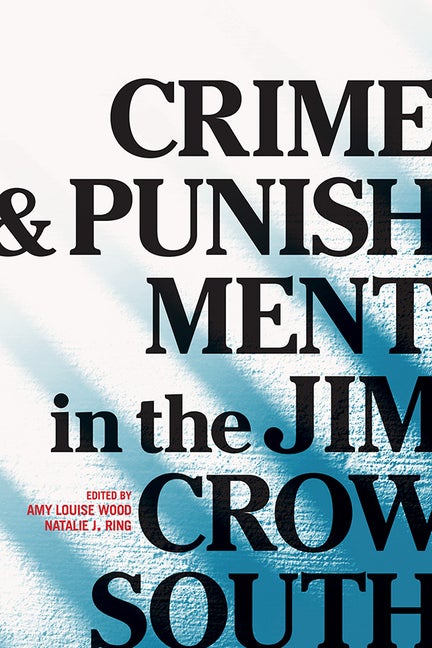 Item #253311 Crime and Punishment in the Jim Crow South