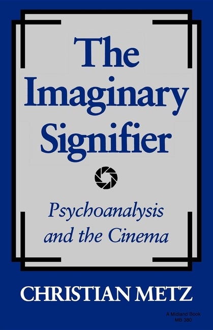 Item #315722 Imaginary Signifier : Psychoanalysis and the Cinema. CHRISTIAN METZ