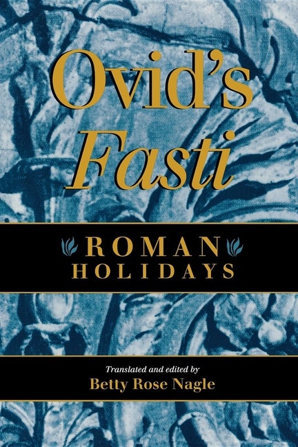 Item #249170 Ovid's Fasti: Roman Holidays. Ovid