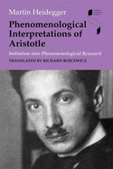 Item #319894 Phenomenological Interpretations of Aristotle: Initiation into Phenomenological...