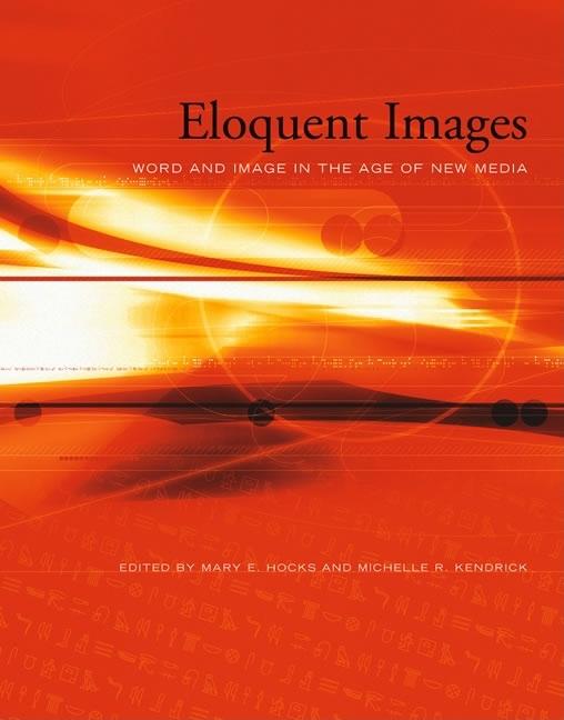 Item #288922 Eloquent Images: Word and Image in the Age of New Media