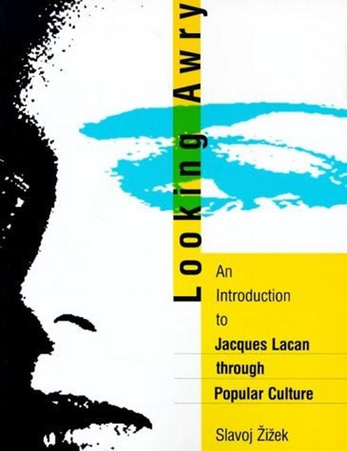 Item #254350 Looking Awry: An Introduction to Jacques Lacan through Popular Culture (October Books). Slavoj Zizek.
