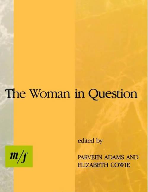 Item #142738 The Woman In Question: m/f (October Books). Elizabeth Cowie Parveen Adams.