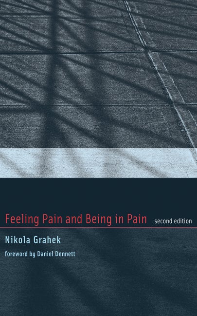 Item #297018 Feeling Pain and Being in Pain. Nikola Grahek
