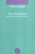 Item #322904 Work on Myth (Studies in Contemporary German Social Thought). Hans Blumenberg