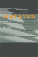 Item #320497 Adapting Minds: Evolutionary Psychology and the Persistent Quest for Human Nature....