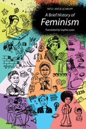 Item #321342 A Brief History of Feminism. Schrupp Patu, Antje